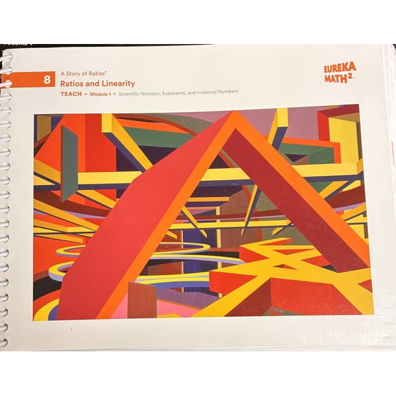 Eureka Math 2, A Story of Ratios, Level 8: Ratios and Linearity, Teach, Module 1: Scientific Notation, Exponents, and Irrational Numbers, c. 2021, 9781644971970, 1644971976 - New