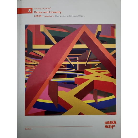 Eureka Math 2, Student Workbook, A Story of Ratios, Level 8: Ratios and Linearity, Learn, Module 2: Rigid Motions and Congruent Figures, c. 2021, 9781644971321, 1644971321 - New