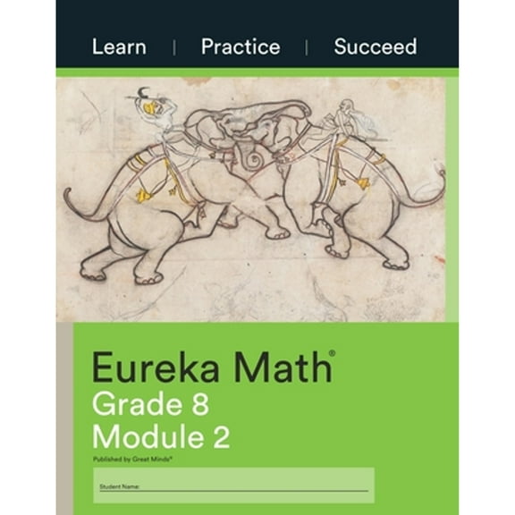 Eureka Math Grade 8 Learn, Practice, Succeed Workbook #2 (Module 2) (Paperback) by Great Minds (Editor)