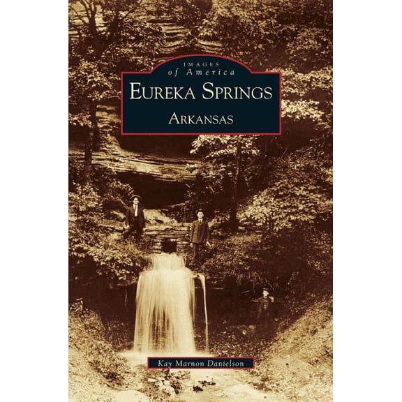 Eureka Springs, Arkansas, (Hardcover)
