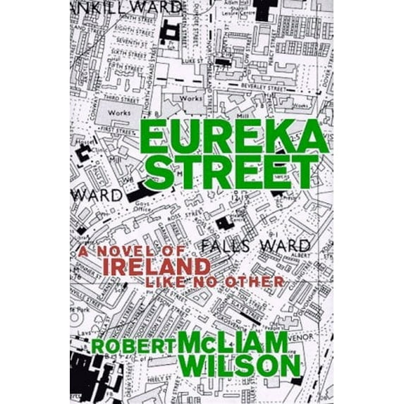 Pre-Owned Eureka Street: A Novel of Ireland Like No Other (Hardcover) 1559703962 9781559703963