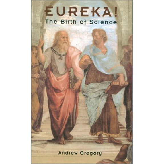 Pre-Owned Eureka!: The Birth of Science (Hardcover) 1840462892 9781840462890