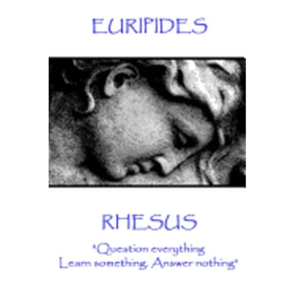 Euripides - Rhesus: 'Question everything. Learn something. Answer nothing' Paperback 1787371530 9781787371538 Euripides