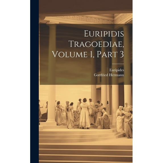 Euripidis Tragoediae, Volume 1, Part 3 (Hardcover)