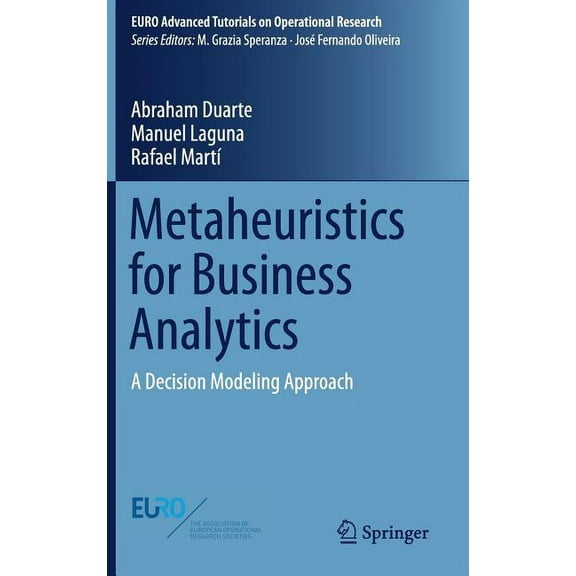 Euro Advanced Tutorials on Operational R Metaheuristics for Business Analytics: A Decision Modeling Approach, (Hardcover)