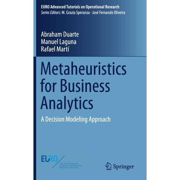 Euro Advanced Tutorials on Operational R Metaheuristics for Business Analytics: A Decision Modeling Approach, (Hardcover)
