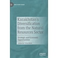 thumbnail image 1 of Euro-Asian Studies Kazakhstan's Diversification from the Natural Resources Sector: Strategic and Economic Opportunities, (Hardcover), 1 of 1