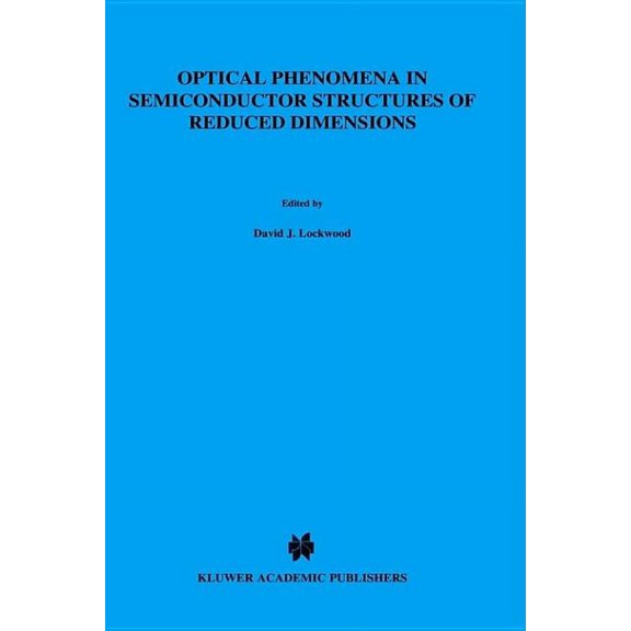 Euro Courses Optical Phenomena in Semiconductor Structures of Reduced Dimensions, Book 248, (Hardcover)