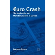 Euro Crash The Exit Route from Monetary Failure in Europe, Paperback