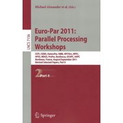 Euro-Par 2011 Parallel Processing Workshops CCPI, CGWS, HeteroPar, HiBB, HPCVirt, HPPC, HPSS, MDGS, ProPer, Resilience, Paperback