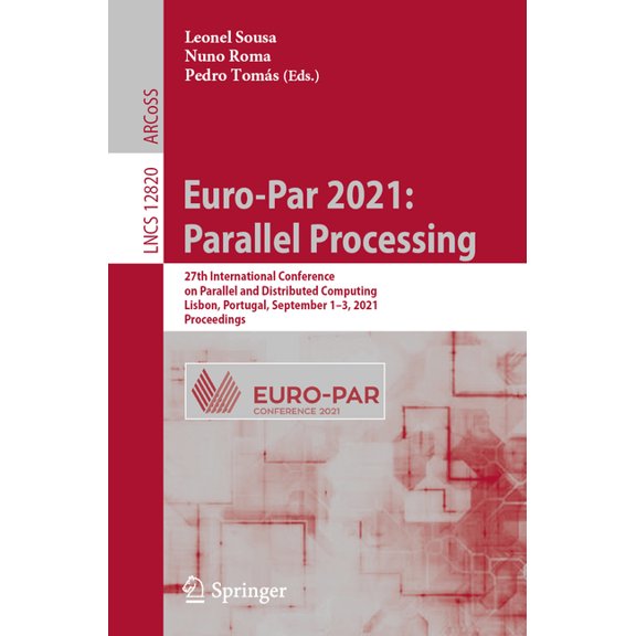 Euro-Par 2021: Parallel Processing: 27th International Conference on Parallel and Distributed Computing, Lisbon, Portuga, (Paperback)