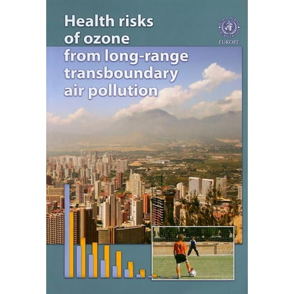 Euro Publication: Health Risks of Ozone from Long-Range Transboundary Air Pollution (Paperback)