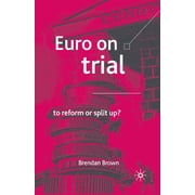 Euro on Trial To Reform or Split Up?, Paperback