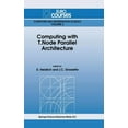 thumbnail image 1 of Eurocourses: Computer and Information Sc Computing with T.Node Parallel Architecture, Book 3, (Hardcover), 1 of 1