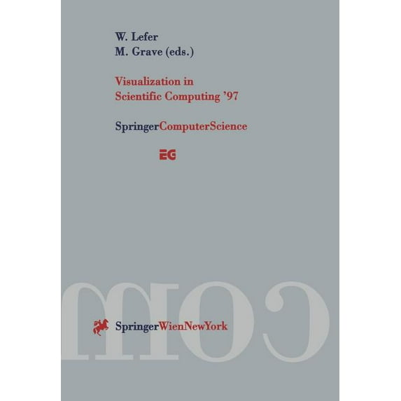 Eurographics Visualization in Scientific Computing '97: Proceedings of the Eurographics Workshop in Boulogne-Sur-Mer France, April 28, (Paperback)