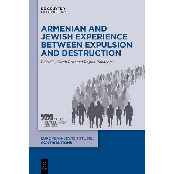 Europäisch-Jüdische Studien - Beiträge Armenian and Jewish Experience Between Expulsion and Destruction, Book 51, (Hardcover)