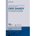 thumbnail image 1 of EuropÃ¤isch-JÃ¼dische Studien - BeitrÃ¤ge Der Dandy: Ein Kulturhistorisches PhÃ¤nomen Im 19. Und 20. Jahrhundert, Book 10, (Hardcover), 1 of 1