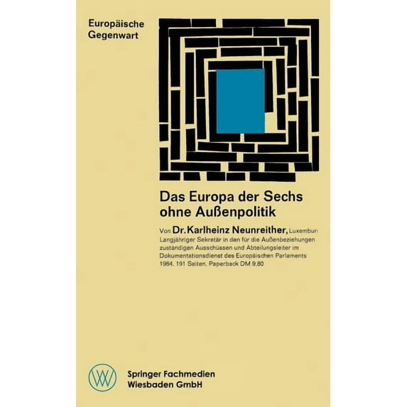 Europäische Gegenwart Das Europa Der Sechs Ohne AuÃenpolitik, (Paperback)