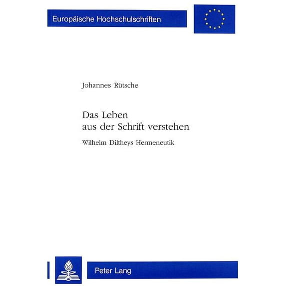 Europäische Hochschulschriften / European University Studies / Publications Universitaires Européenn: Das Leben aus der Schrift verstehen (Paperback)