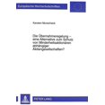 thumbnail image 1 of Europäische Hochschulschriften / European University Studies / Publications Universitaires Européenn: Die Uebernahmeregelung - eine Alternative zum Schutz von Minderheitsaktionaeren abhaengiger Aktien, 1 of 1