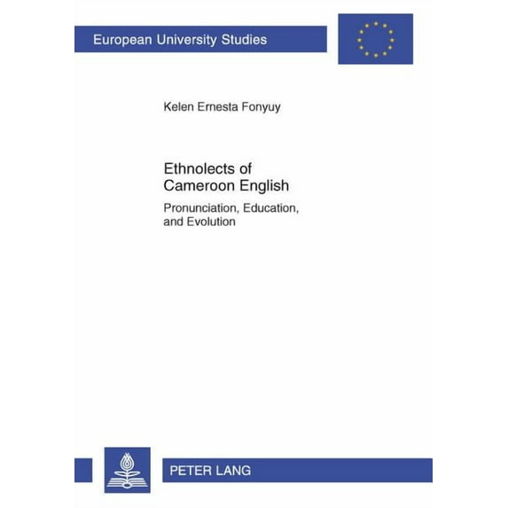 Europäische Hochschulschriften / Europea Ethnolects of Cameroon English: Pronunciation, Education, and Evolution, Book 380, (Paperback)