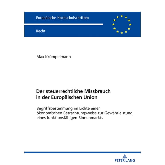 Europäische Hochschulschriften Recht: Der steuerrechtliche Missbrauch in der Europaeischen Union (Paperback)