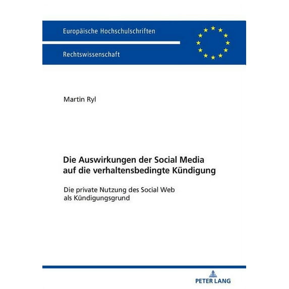 Europäische Hochschulschriften Recht: Die Auswirkungen der Social Media auf die verhaltensbedingte Kuendigung (Paperback)