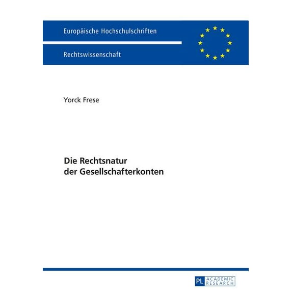 Europäische Hochschulschriften Recht: Die Rechtsnatur Der Gesellschafterkonten (Paperback)