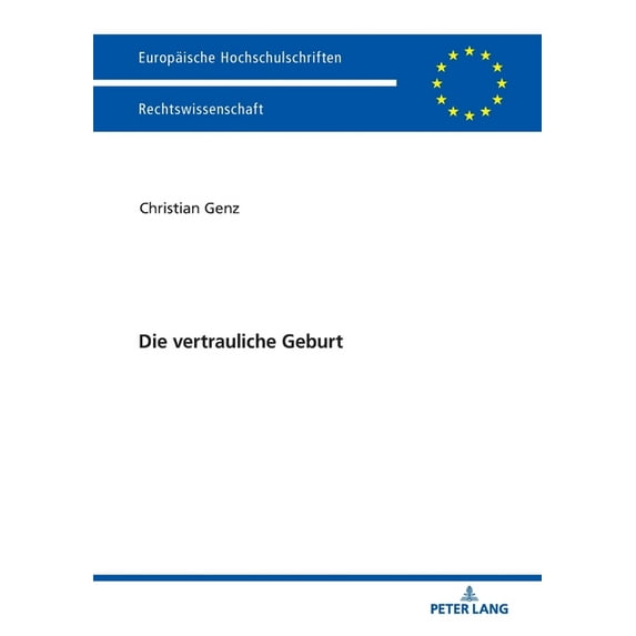 Europäische Hochschulschriften Recht: Die Vertrauliche Geburt (Paperback)