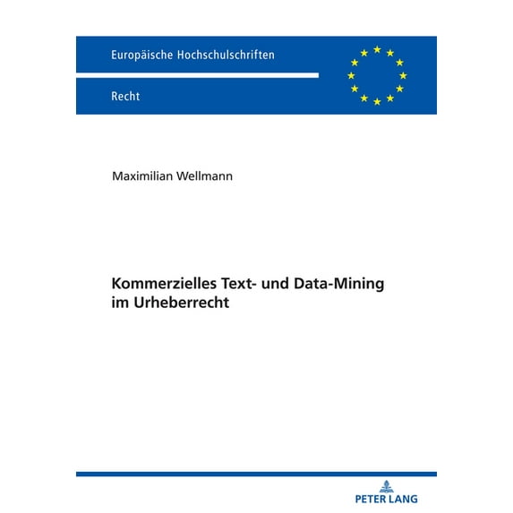 Europäische Hochschulschriften Recht: Kommerzielles Text- und Data-Mining im Urheberrecht (Paperback)