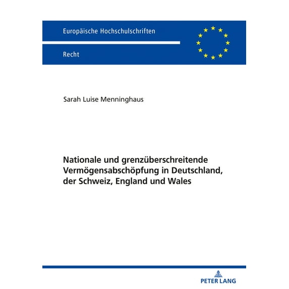 Europäische Hochschulschriften Recht: Nationale und grenzueberschreitende Vermoegensabschoepfung in Deutschland, der Schweiz, England und Wales (Paperback)