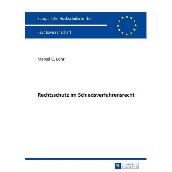 Europäische Hochschulschriften Recht: Rechtsschutz Im Schiedsverfahrensrecht (Paperback)