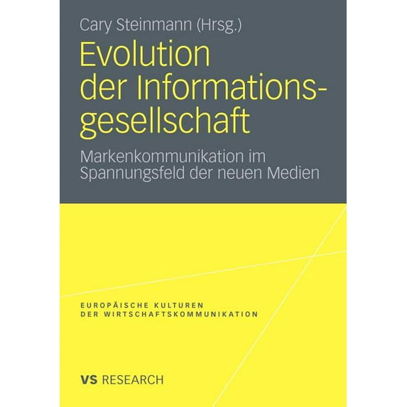 Europäische Kulturen in Der Wirtschaftsk Evolution Der Informationsgesellschaft: Markenkommunikation Im Spannungsfeld Der Neuen Medien, Book 16, (Paperback)