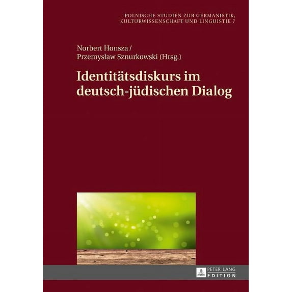 Europäische Studien Zur Germanistik, Kulturwissenschaft Und Linguistik: Identitaetsdiskurs im deutsch-juedischen Dialog (Hardcover)