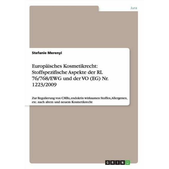Europäisches Kosmetikrecht: Stoffspezifische Aspekte der RL 76/768/EWG und der VO (EG) Nr. 1223/2009: Zur Regulierung vo, (Paperback)