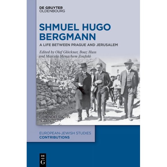 Europisch-Jdische Studien - Beitrge Shmuel Hugo Bergmann: A Life Between Prague and Jerusalem, Book 63, (Hardcover)