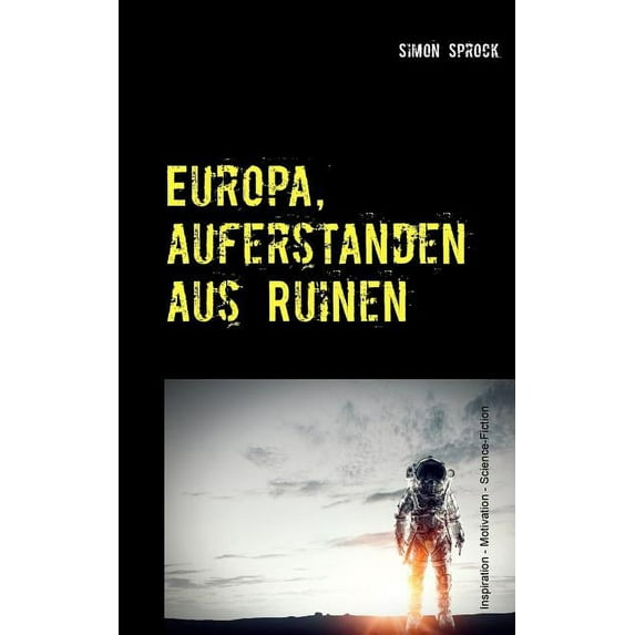 Europa, auferstanden aus Ruinen: Eine intergalaktische Entdecker-Romanze, (Paperback)