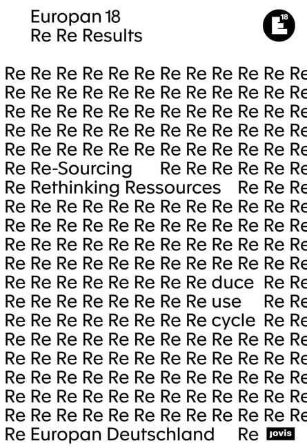 Europan 18: Ressourcen Neu Denken / Re-Sourcing: Ergebnisse / Results, (Paperback)