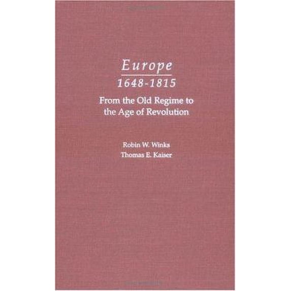 Pre-Owned Europe, 1648-1815: From the Old Regime to the Age of Revolution (Hardcover) 0195154452 9780195154450