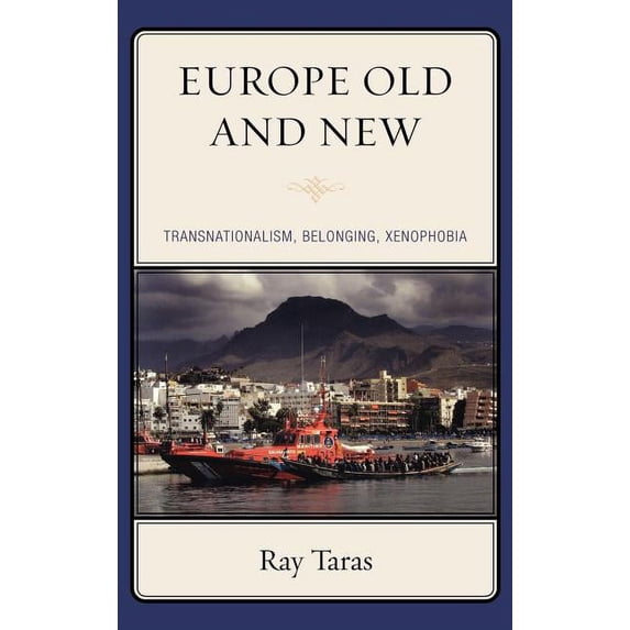 Europe Old and New: Transnationalism, Belonging, Xenophobia, (Hardcover)
