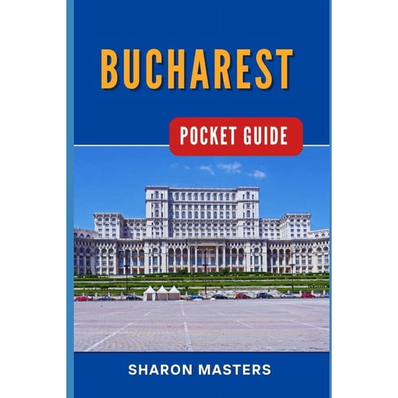 Europe Pocket Guide: Bucharest Pocket Guide: Bucharest Unfolded: Your Essential Pocket-sized Handbook (Paperback)
