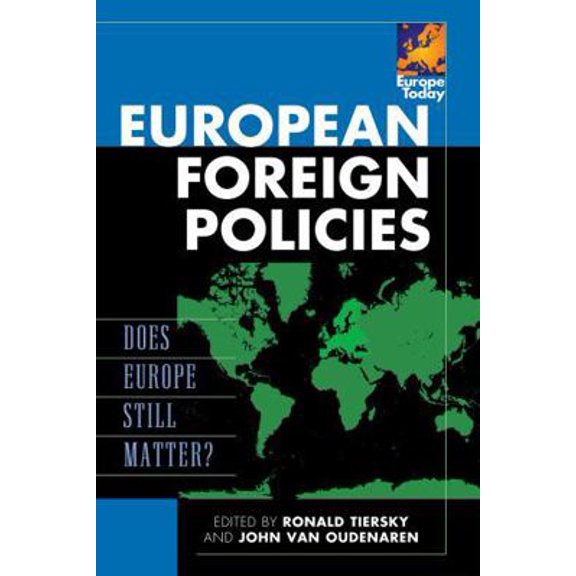 Pre-Owned European Foreign Policies: Does Europe Still Matter? (Paperback) 0742557790 9780742557796