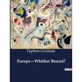 thumbnail image 1 of Europe-Whither Bound?: Exploring Post-War Europe's Uncertain Future, (Paperback), 1 of 1