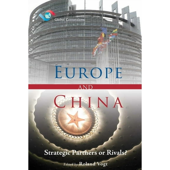 Europe and China : Strategic Partners or Rivals? (Paperback)