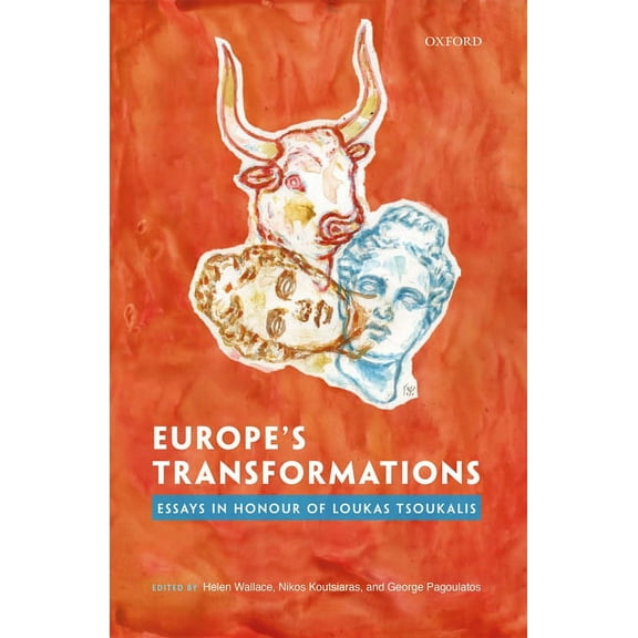 Europe's Transformations: Essays in Honour of Loukas Tsoukalis, (Hardcover)