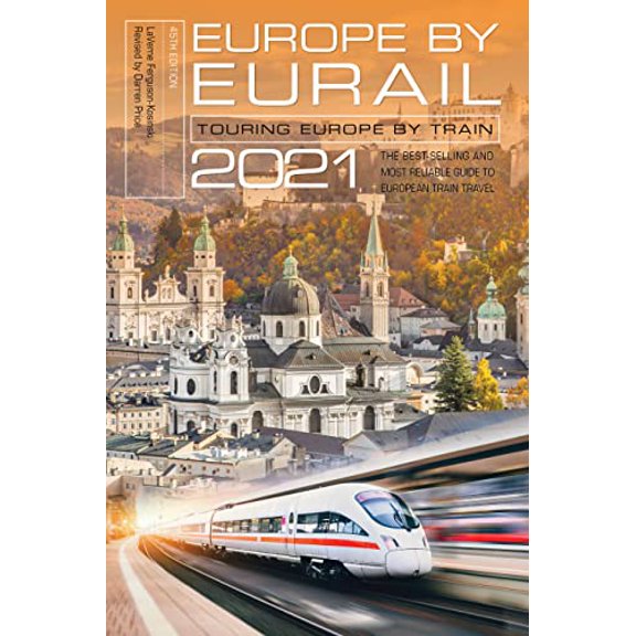 Pre-Owned Europe by Eurail 2021: Touring Europe by Train (Paperback) 1493047779 9781493047772