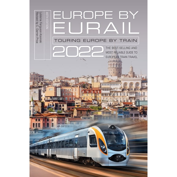 Europe by Eurail 2022 : Touring Europe by Train (Edition 46) (Paperback)