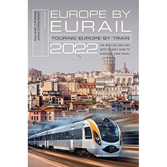 Pre-Owned Europe by Eurail 2022: Touring Europe by Train (Paperback) 1493054767 9781493054763