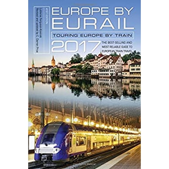 Pre-Owned Europe by Eurail 2017: Touring Europe by Train (Paperback) 1493018191 9781493018192
