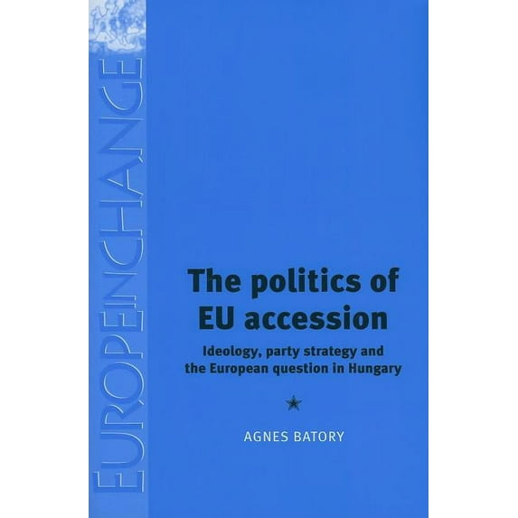 Europe in Change: The Politics of EU Accession (Hardcover)